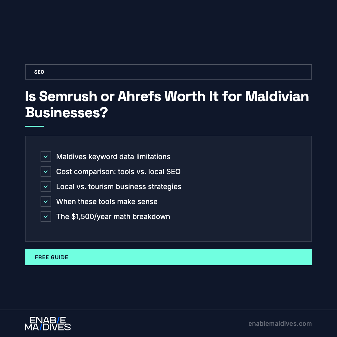 Is Semrush or Ahrefs Worth It for Maldivian Businesses?